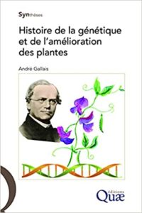 Histoire de la génétique et de l’amélioration des plantes André Gallais