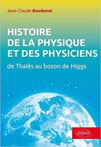 Histoire de la physique et des physiciens Jean Claude Boudenot