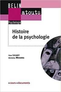 Histoire de la psychologie Clara Lecadet Micheline Mehanna
