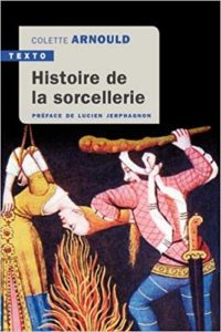 Histoire de la sorcellerie Colette Arnoud