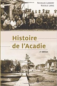 Histoire de l’Acadie Nicole Lang Nicolas Landry