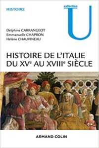 Histoire de l’Italie du XVe au XVIIIe siècle Delphine Carrangeot Emmanuelle Chapron Hélène Chauvineau