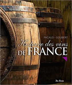Histoire des vins de France Serge Pacaud Pascal Goubert