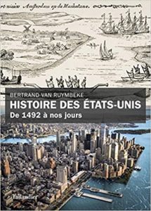 Histoire des États Unis – De 1492 à nos jours Bertrand Van Ruymbeke