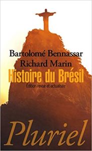 Histoire du Brésil Bartolomé Bennassar Richard Marin