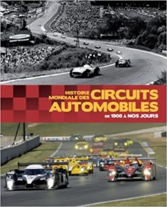 Histoire mondiale des circuits automobiles Xavier Chauvin Michel Morelli