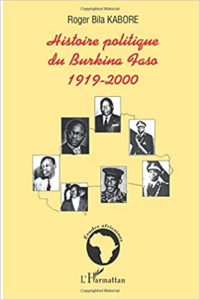 Histoire politique du Burkina Faso 1919 2000 Roger Bila Kabore