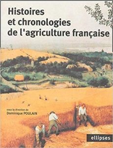 Histoires et chronologies de l’agriculture française Dominique Poulain