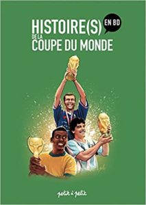 Histoires incroyables de la coupe du monde Paolo Antiga Thomas Balard Cédric Benoist