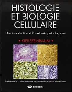 Histologie et biologie cellulaire – Une introduction à l’anatomie pathologique Abraham L. Kierszenbaum