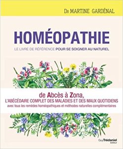 Homéopathie le livre de référence pour se soigner au naturel Martine Gardénal