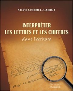 Interpréter les lettres et les chiffres dans l’écriture Sylvie Chermet Carroy