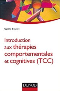 Introduction aux thérapies comportementales et cognitives Cyrille Bouvet