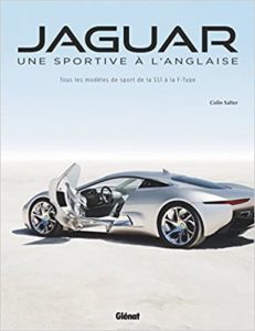 Jaguar une sportive à l’anglaise – Tous les modèles de sport de la SS1 à la F TYPE Colin Salter Paul Walton