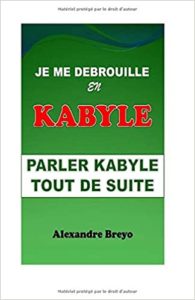 Je me débrouille en kabyle parler kabyle tout de suite Alexandre Breyo