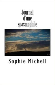 Journal d’une spasmophile – Sur le chemin de la compréhension Sophie Michell