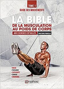 La Bible de la musculation au poids de corps Christophe Pourcelot Denis Boulanger