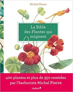 La Bible des plantes qui soignent Michel Pierre