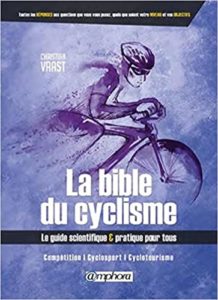 La Bible du cyclisme – Compétition cyclosport cyclotourisme Christian Vaast