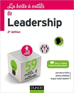 La Boîte à outils du Leadership – 59 outils et méthodes Jean Pierre Testa Jérôme Lafargue Virginie Tilhet Coartet
