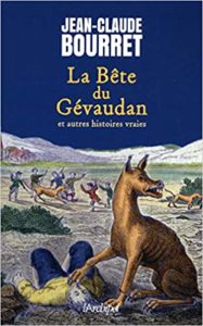 La Bête du Gévaudan – Les grands dossiers de la France mystérieuse Jean Claude Bourret
