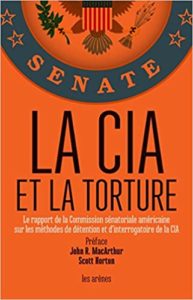 La CIA et la torture Dianne Feinstein John R. MacArthur Scott Horton
