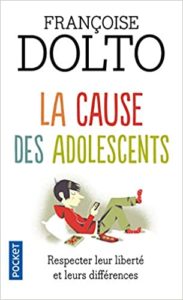 La Cause des adolescents Françoise Dolto