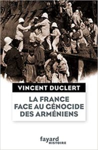 La France face au génocide des Arméniens Vincent Duclert