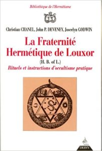 La Fraternité hermétique de Louxor Rituels et instructions d’occultisme pratique J.P. Deveney Joscelyn Godwin