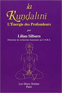 La Kundalini ou l’énergie des profondeurs Lilian Silburn