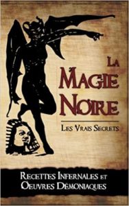 La Magie Noire – Les recettes infernales et les œuvres démoniaques Alexandre Legran Albertus Magnus
