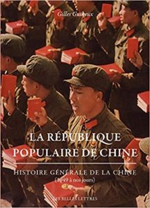 La République populaire de Chine – Histoire générale de la Chine 1949 à nos jours Gilles Guiheux Damien Chaussende
