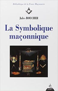 La Symbolique maçonnique Jules Boucher