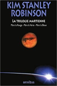 La Trilogie martienne – Mars la Rouge – Mars la Verte – Mars la Bleue Kim Stanley Robinson