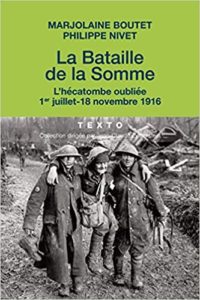 La bataille de la Somme – L’hécatombe oubliée – 1er juillet 18 novembre 1916 Marjolaine Boutet Philippe Nivet