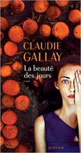 La beauté des jours Claudie Gallay