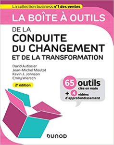 La boîte à outils de la conduite du changement Jean Michel Moutot David Autissier