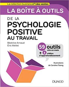 La boîte à outils de la psychologie positive au travail Béatrice Arnaud Eric Mellet