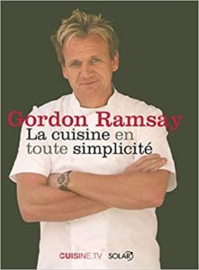 La cuisine en toute simplicité Gordon Ramsay