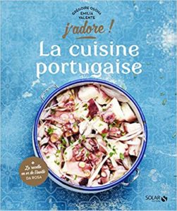 La cuisine portugaise – J’adore Grégoire Osoha Emilia Valente