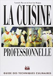 La cuisine professionnelle – Guide des techniques culinaires Jean Luc Danjou Yves Masson