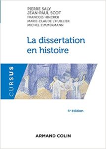 La dissertation en histoire Pierre Saly Jean Paul Scot François Hincker