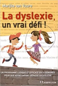 La dyslexie un vrai défi Un programme ludique et efficace en 14 semaines pour que votre enfant dépasse sa dyslexie Marijke Van Vuure Edward Vervaet