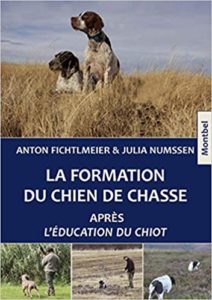 La formation du chien de chasse – Après L’éducation du chiot Julia Numssen Anton Fichtlmeier 1