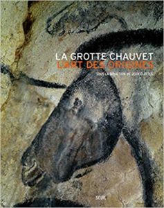 La grotte Chauvet – L’art des origines Jean Clottes