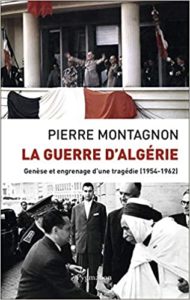La guerre d’Algérie – Genèse et engrenage d’une tragédie Pierre Montagnon