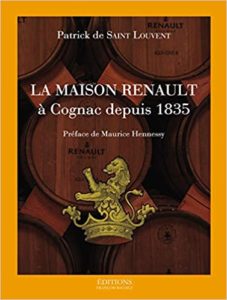 La maison Renault à Cognac depuis 1835 Patrick de Saint Louvent
