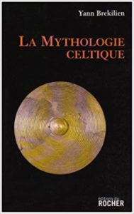 La mythologie celtique Yann Brekilien
