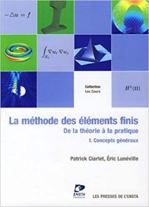 La méthode des éléments finis – Tome 1 – De la théorie à la pratique – Concepts généraux Patrick Ciarlet Eric Lunéville