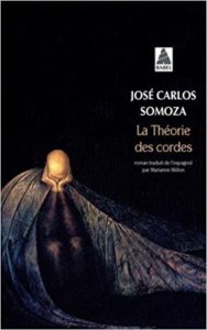 La théorie des cordes José Carlos Somoza